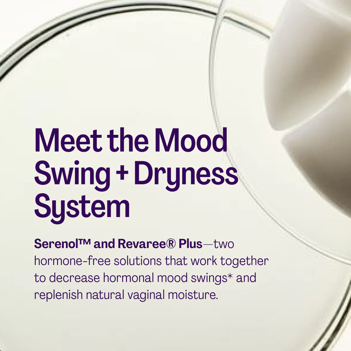 Revaree® Plus and Serenol™ 3 Revaree® Plus and Serenol™